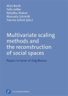 Multivariate Scaling Methods and the Reconstruction of Social Spaces: Papers in Honor of Jörg Blasius By Alice Barth (Editor), Felix Leßke (Editor), Rebekka Atakan (Editor) Cover Image