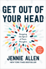 Get Out of Your Head: Stopping the Spiral of Toxic Thoughts By Jennie Allen Cover Image