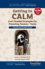 Getting to Calm: Cool-Headed Strategies for Parenting Tweens + Teens - Updated and Expanded Cover Image