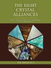 The Eight Crystal Alliances: The Influence of Stones on the Personality (The Group of 5 Crystals Series #2) By The Group of 5 Cover Image