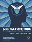 Mental Fortitude: Protecting The Health Of Your Mind And Spirit By II Harris Pharmd Mba, Richard, Sean Sessel, Jr. Frazier, Alfred Cover Image