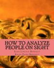How to Analyze People on Sight By Ralph Paine Benedict, Elsie Lincoln Benedict Cover Image