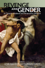 Revenge and Gender in Classical, Medieval and Renaissance Literature By Lesel Dawson (Editor), Fiona McHardy (Editor) Cover Image