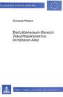 Der Lebensraum-Bereich Zukunftsperspektive Im Hoeheren Alter (Europaeische Hochschulschriften / European University Studie #66) Cover Image