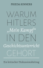 Warum Hitlers Mein Kampf in den Geschichtsunterricht gehört: Ein kritischer Diskussionsbeitrag By Frieda Kinners Cover Image