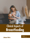 Clinical Aspects of Breastfeeding By Johanna Watts (Editor) Cover Image