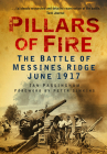 Pillars of Fire: The Battle of Messines Ridge June 1917 Cover Image
