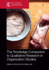 The Routledge Companion to Qualitative Research in Organization Studies By Raza Mir (Editor), Sanjay Jain (Editor) Cover Image