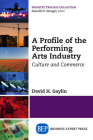 A Profile of the Performing Arts Industry: Culture and Commerce Cover Image