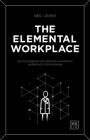 The Elemental Workplace: The 12 Elements for Creating a Fantastic Workplace for Everyone By Neil Usher Cover Image