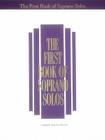 The First Book of Soprano Solos: Now with Book/CD Packages Available for All Volumes! By Hal Leonard Corp (Created by), Joan Frey Boytim (Editor) Cover Image