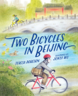 Two Bicycles in Beijing By Teresa Robeson, Junyi Wu (Illustrator) Cover Image
