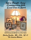 Just a Thought Away: Communicating With Loved Ones in Spirit By Shirley Smolko, Joe V. Smolko (Editor) Cover Image