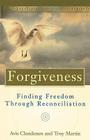 Forgiveness: Finding Freedom Through Reconciliation By Avis Clendenen, Troy Martin Cover Image