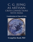 C. G. Jung as Artisan: Considerations in Times of Crisis Cover Image