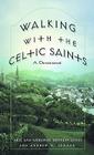 Walking with the Celtic Saints: A Devotional Cover Image