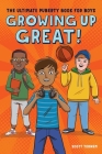 Growing Up Great!: The Ultimate Puberty Book for Boys Cover Image