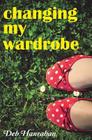 Changing My Wardrobe By Deb Hanrahan Cover Image