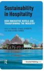 Sustainability in Hospitality: How Innovative Hotels Are Transforming the Industry By Miguel Angel Gardetti (Editor), Ana Laura Torres (Editor) Cover Image