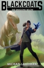Blackcoats: The Dragons Below By Michael Lachman Cover Image