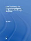 Cost Accounting and Financial Management for Construction Project Managers Cover Image