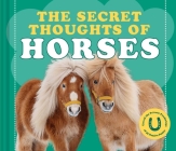 The Secret Thoughts of Horses (Secret Thoughts Series) By CJ Rose Cover Image