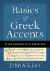 Basics of Greek Accents: Eight Lessons with Exercises By John a. L. Lee Cover Image