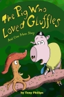 The Pig Who Loved Gluffles: And One More Story By Tony Philips Cover Image