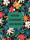 House Cleaning Log Book: Household Cleaning Checklist Notebook, Daily, Weekly, Monthly Cleaning Schedule Organizer, Tracker, And Planner Cover Image