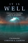 It Is Well: Embracing God's Peace During Life's Storms By Christie a. Gaskins Cover Image