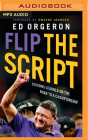 Flip the Script: Lessons Learned on the Road to a Championship By Ed Orgeron, Dwayne Johnson (Foreword by), Milton Bagby (Read by) Cover Image