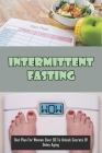 Intermittent Fasting: Diet Plan For Women Over 50 To Unlock Secrets Of Delay Aging: Intermittent Fasting For Beginners Cover Image