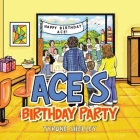 Ace's Birthday Party By Tyrone Shelley Cover Image