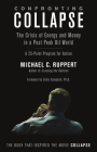 Confronting Collapse: The Crisis of Energy and Money in a Post Peak Oil World: A 25-Point Program for Action By Michael C. Ruppert, Colin Campbell (Foreword by) Cover Image