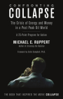 Confronting Collapse: The Crisis of Energy and Money in a Post Peak Oil World: A 25-Point Program for Action Cover Image