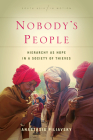 Nobody's People: Hierarchy as Hope in a Society of Thieves (South Asia in Motion) By Anastasia Piliavsky Cover Image