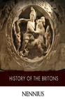 History of the Britons By Nennius Cover Image