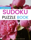 Sudoku Puzzle Books Hard Level: Large Print Edition With One Puzzle Per Page 200 Hard Level SUDOKU Puzzles With Answers Brain Games & Logic Games For By Katherine Finder Cover Image
