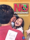No Putdowns (Grades 3-5): Creating a Healthy Learning Environment Through Encouragement, Understanding and Respect Cover Image