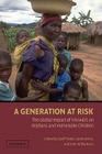 A Generation at Risk: The Global Impact of HIV/AIDS on Orphans and Vulnerable Children Cover Image