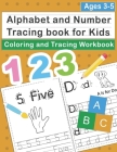 Alphabet and Number Tracing book for kids Ages 3-5: Trace Number and Alphabet Practice Workbook for Pre K, Preschoolers and Kids Ages 3+ Cover Image