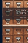 Envelopes and Receipts By Roger Cohen (Created by) Cover Image