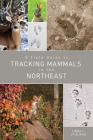 A Field Guide to Tracking Mammals in the Northeast Cover Image