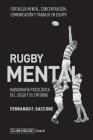 Rugby mental: Radiografía psicológica del juego y su entorno By Fernando F. Saccone Cover Image