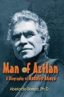 Man of Aztlan By Abelardo Baeza Cover Image