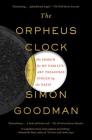 The Orpheus Clock: The Search for My Family's Art Treasures Stolen by the Nazis By Simon Goodman Cover Image
