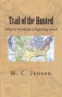 Trail of the Hunted: Why is freedom a fighting word Cover Image
