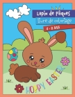Lapin de Pâques Livre de coloriage 4-8 ans: Hoppy Easter Cadeau pour les filles et les garçons I Grand livre à colorier pour le panier de Pâques By Bunny Art Studio Cover Image