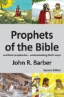 Prophets of the Bible - Second Edition By John R. Barber Cover Image