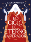 El ciclo del eterno emperador / The Cycle of the Eternal Emperor By Laura Gallego Cover Image